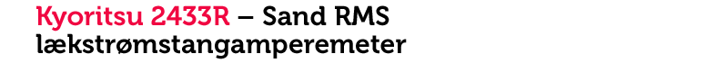 Kyoritsu 2433R – Sand RMS lækstrøms tangamperemeter
